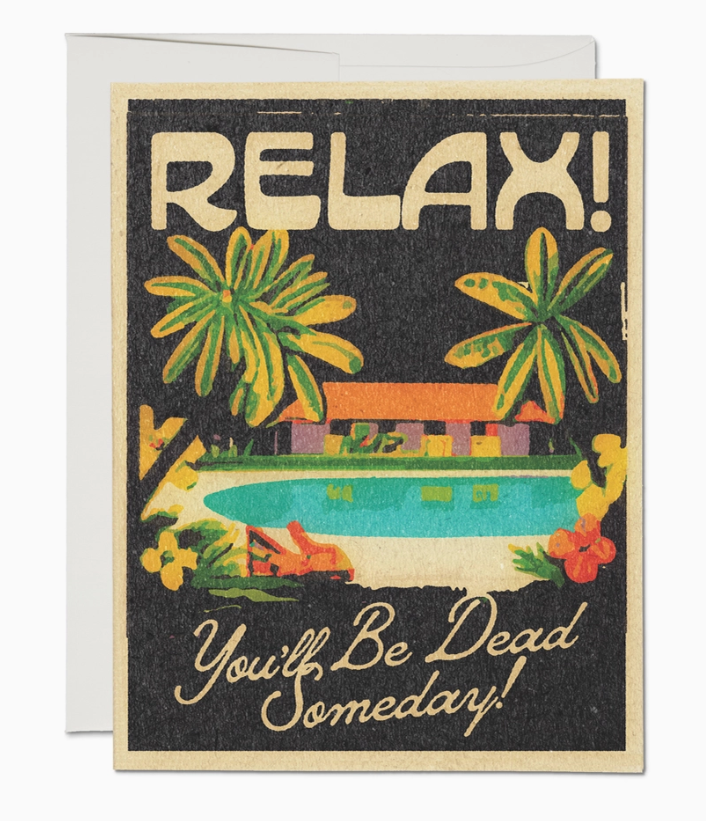 You'll Be Dead Encouragement Greeting Card