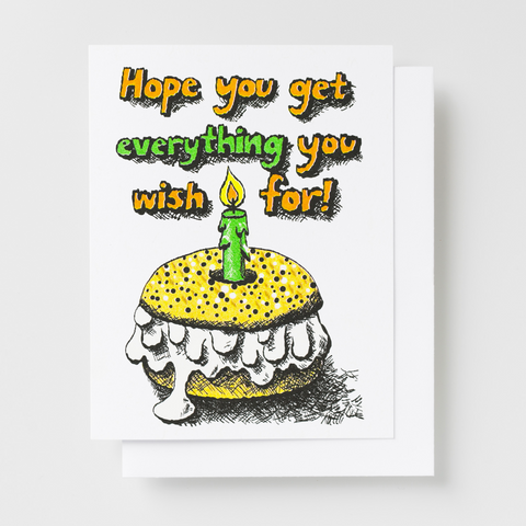Hope You Get Everything You Wish For Card