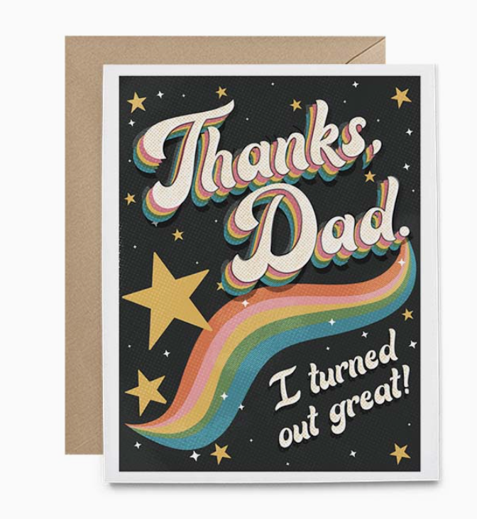Thanks Dad! I Turned Out Great Card
