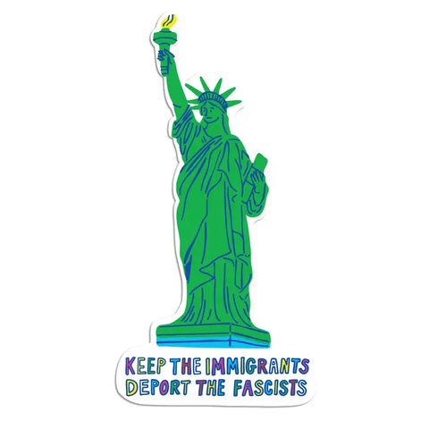 Keep the Immigrants Deport the Fascists Nyc Sticker
