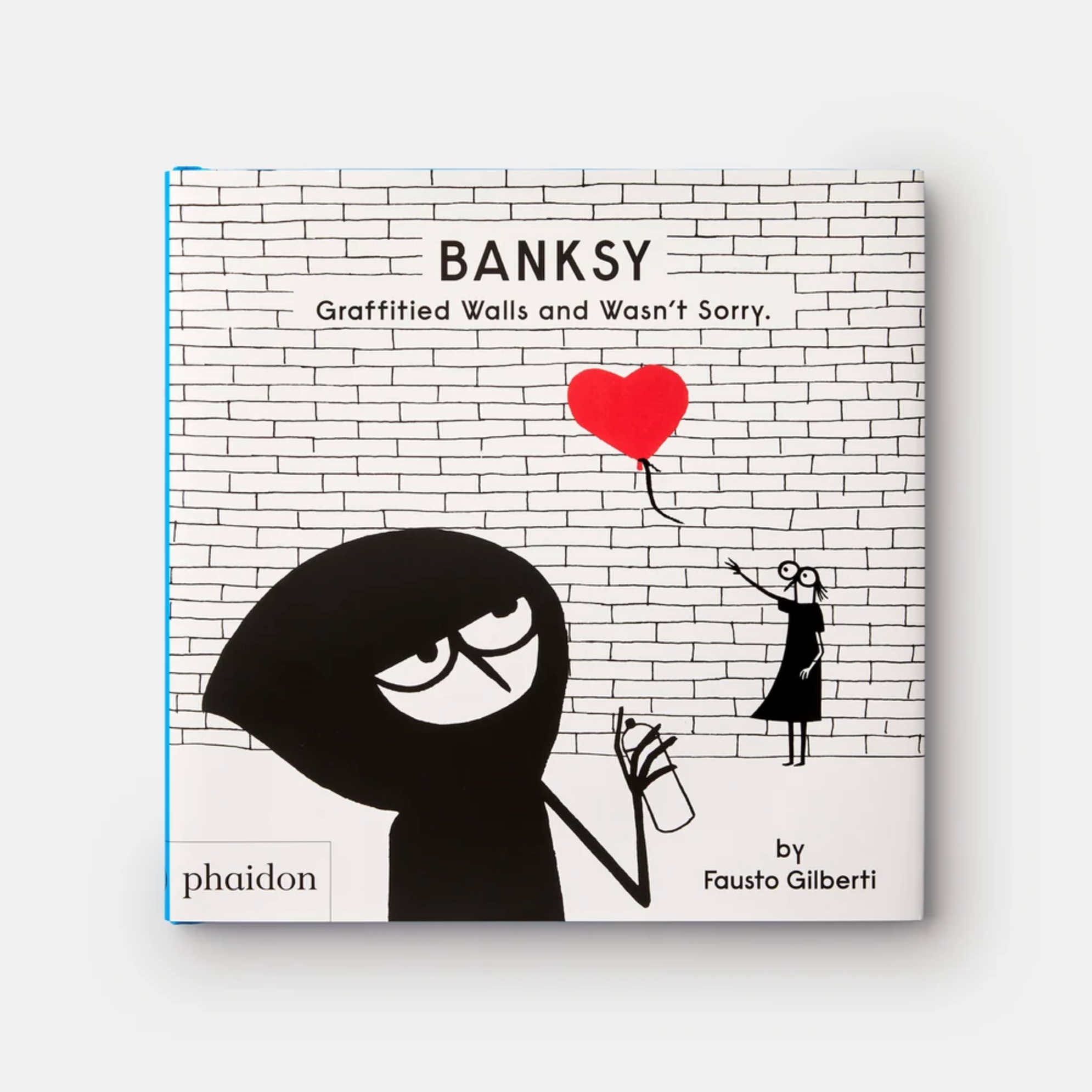 Banksy Graffitied Walls and Wasn't Sorry.