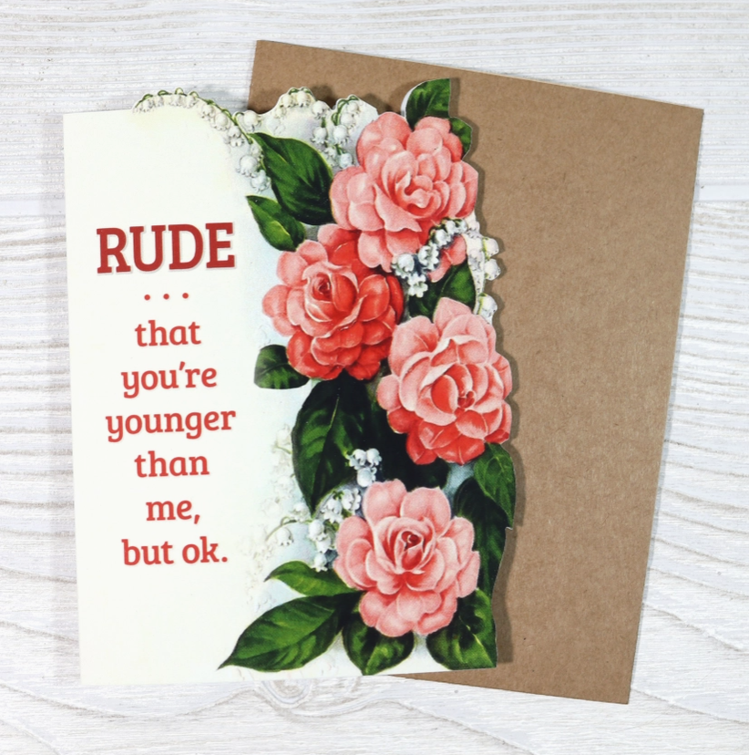 Rude That You’re Younger Than Me, But Ok