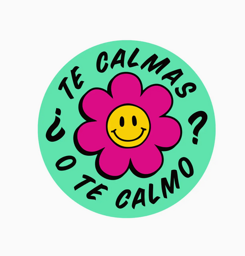 Te Calmas O Te Calmo Flower Vinyl Sticker
