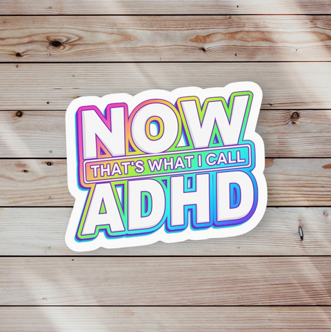 Now That’S What I Call Adhd Sticker