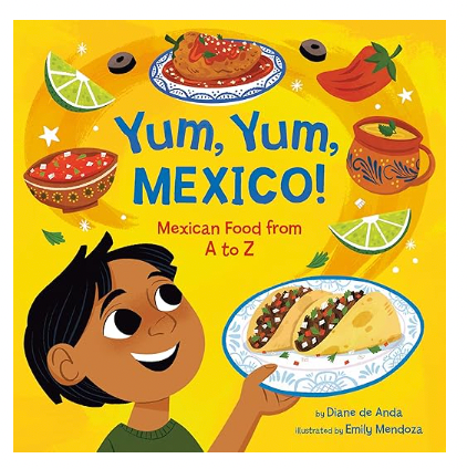 Yum, Yum, Mexico!: Mexican Food from A to Z