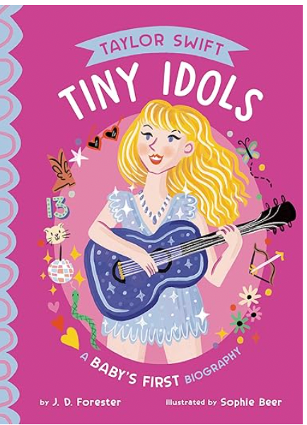 Taylor Swift Tiny Idols: A Baby's First Biography