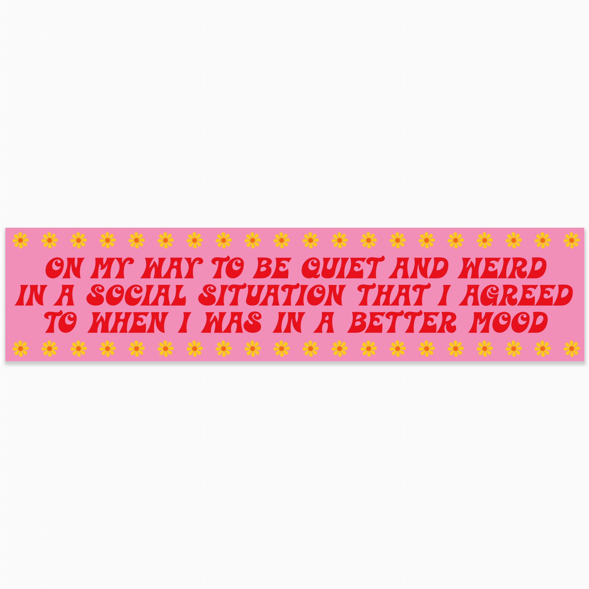 On My Way To Be Quiet & Weird Social Situation Vinyl Bumper Sticker
