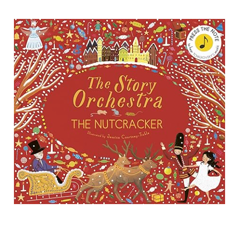 The Story Orchestra: The Nutcracker: Press the note to hear Tchaikovsky's music (Volume 2)