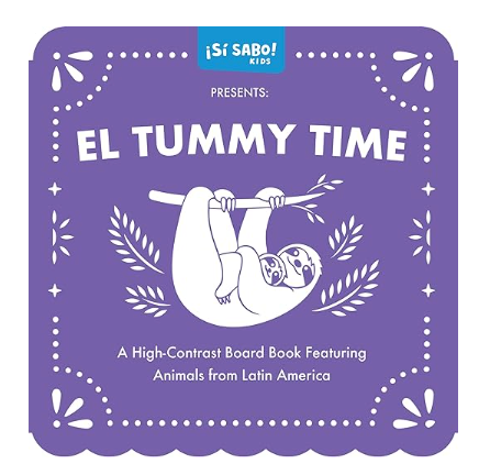 El Tummy Time: A High-Contrast Board Book Featuring Animals from Latin America