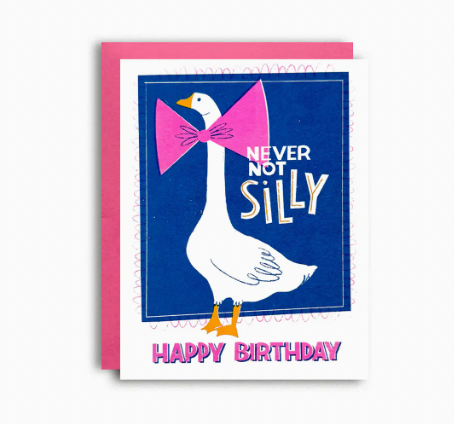 Never Not Silly Goose Birthday Card - Stay Forever