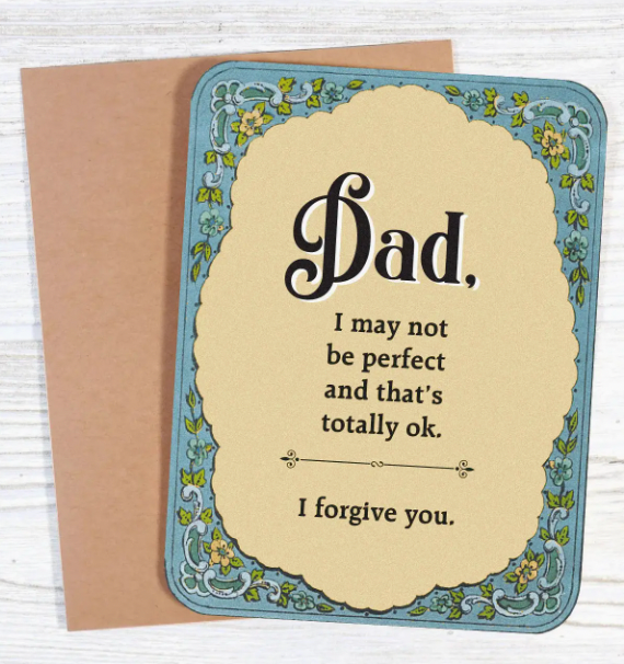 Dad, I'm Not Perfect, I Forgive You Card