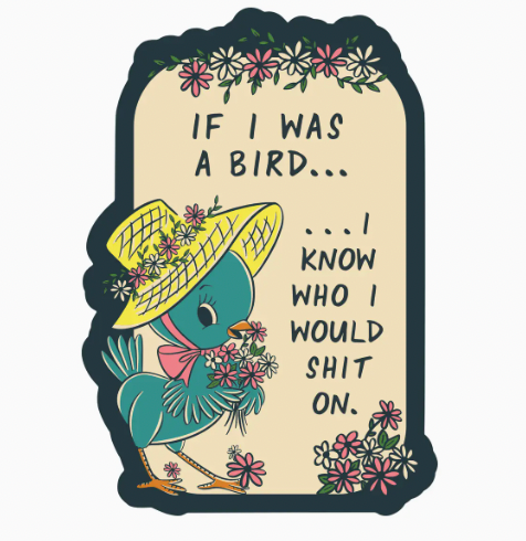 If I Was A Bird Funny Swear High Quality Vinyl Sticker