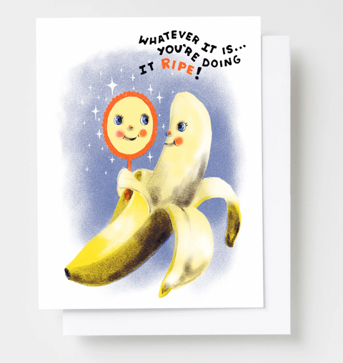 You're Doing it Ripe Card