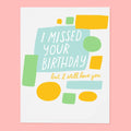 Missed Your Birthday Card