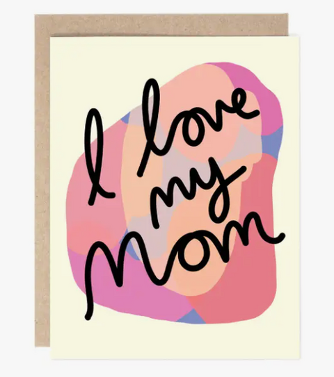 I Love My Mom Mother's Day Card
