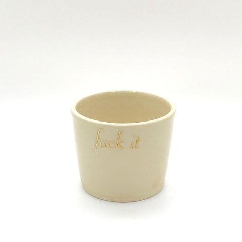 fuck it ceramic cup