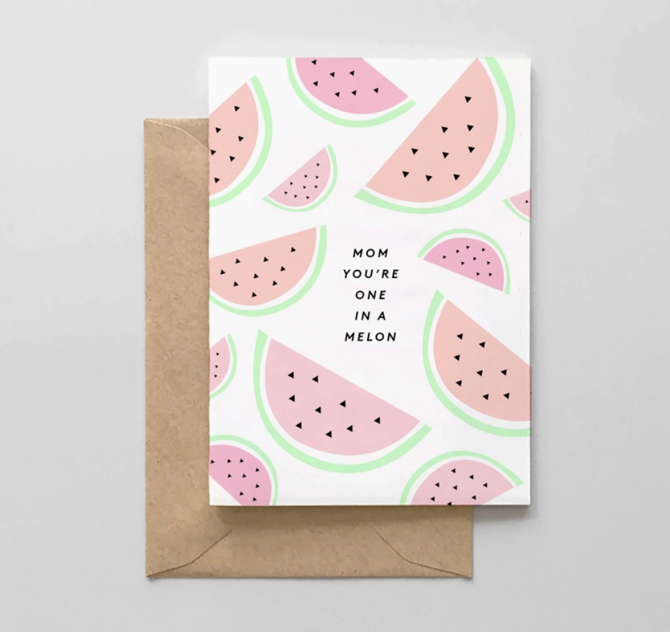 Mom You're One In A Melon