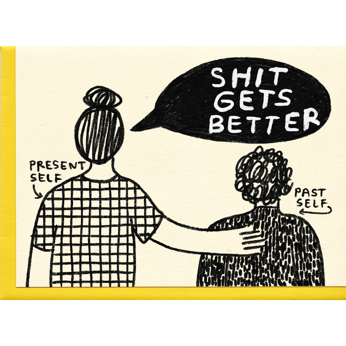 Shit Gets Better Card - Stay Forever