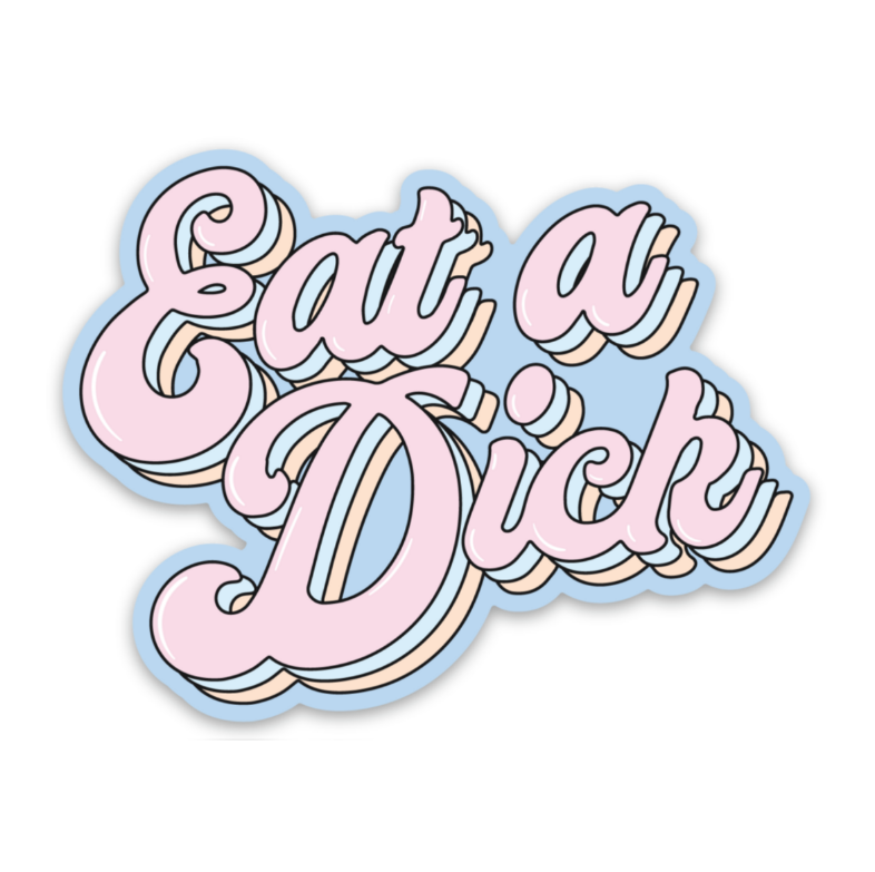 Eat A Dick Sticker