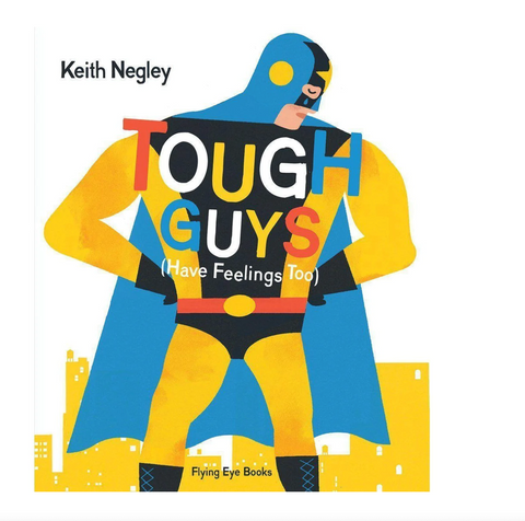 Tough Guys Have Feelings Too