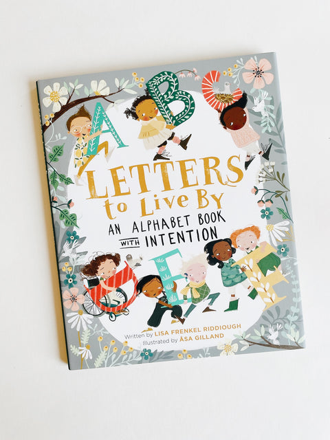 Letters to Live By: An Alphabet Book with Intention
