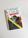 I Am So Brave (Board Book)