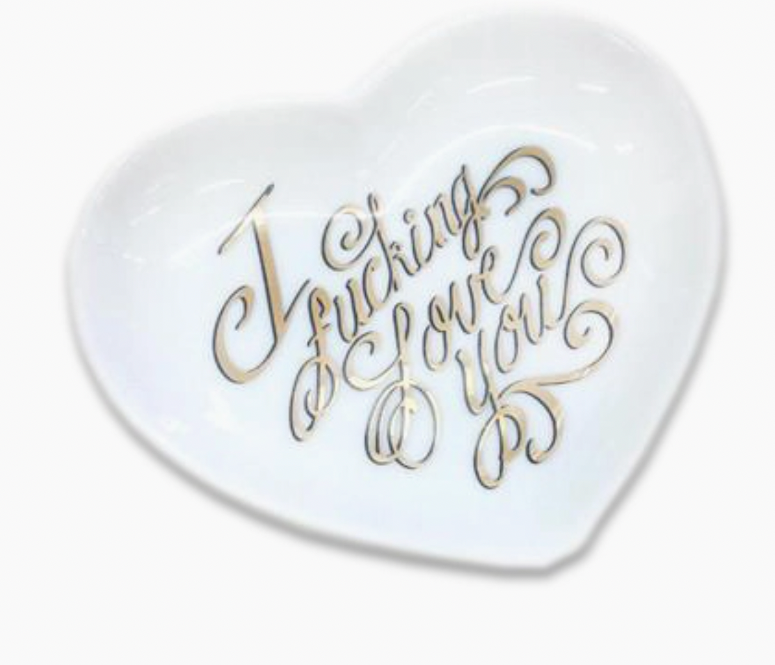 I Fucking Love You Heart Dish