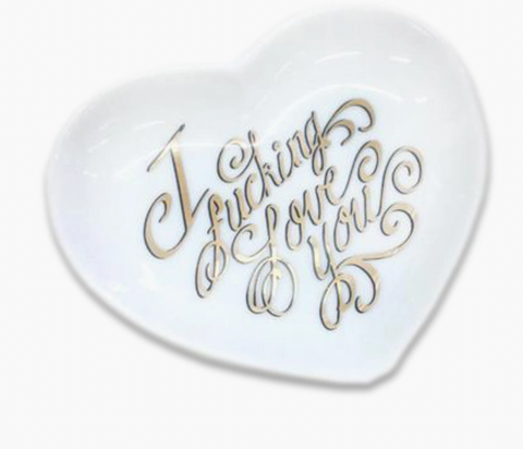 I Fucking Love You Heart Dish