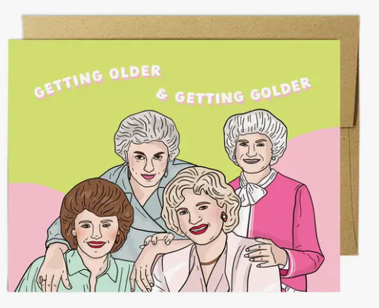 Older & Golder | Funny Birthday Card