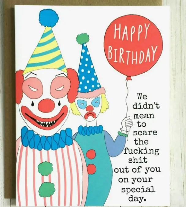 We Didn't Mean To Scare You Clowns Birthday card