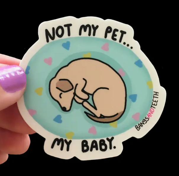 Not My Pet, My Baby Sticker