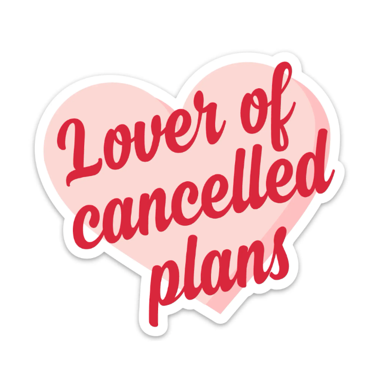 Lover of Cancelled Plans Sticker