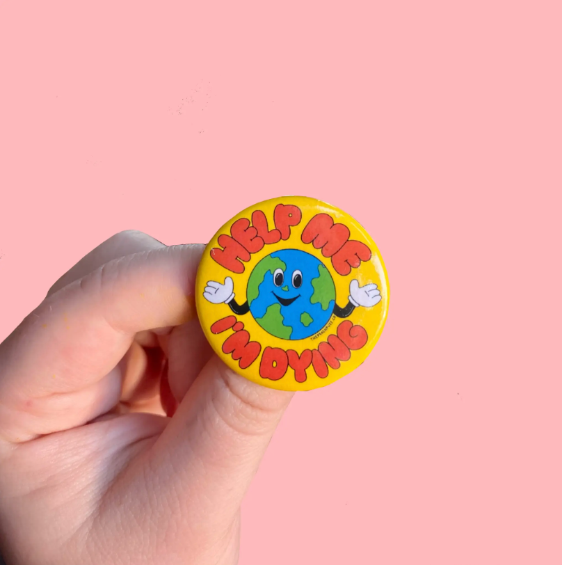 Help Me I'm Dying Pinback Button