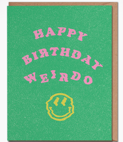 Happy Birthday Weirdo